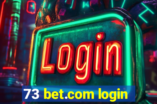 73 bet.com login